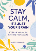 Stay Calm, It’s Just Your Brain